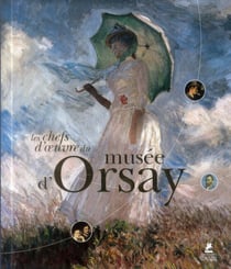 Les chefs d'oeuvre du musée d'Orsay