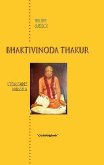 Bhaktivinoda Thakur : L'inlassable bâtisseur