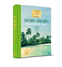 Géobook : 120 pays * 7000 idées : bien choisir son voyage (édition 2018) - édition collector