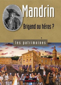 Mandrin - brigand ou héros