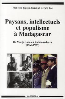 Paysans, intellectuels et populisme à Madagascar -De Monja Jaona à Ratsimandrava (1960-1975)