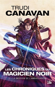 Les chroniques du magicien noir Tome 1 : la mission de l'ambassadeur