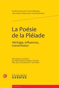 La poésie de la pléiade - héritage, influences, transmission