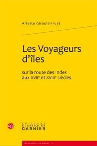 Les voyageurs d'îles - sur la route des indes aux XVII et XVIII siècles
