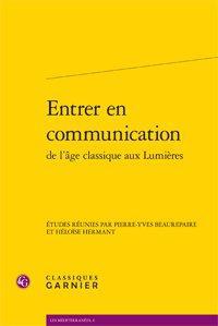 Entrer en communication - de l'âge classique aux Lumières