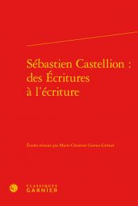 Sébastien Castellion : des écritures à l'Ecriture