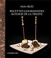 RECETTES GOURMANDES AUTOUR DE LA TRUFFE