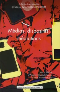 Médias, dispositifs, médiations