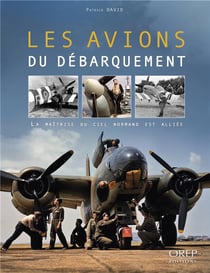 Les avions du débarquement - la maîtrise du ciel normand est alliée