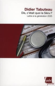 Dis, c'était quoi la sécu ? lettre à la génération 2025