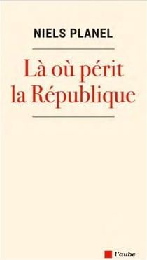 Là ou périt la République