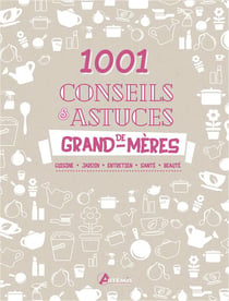 1 001 conseils et astuces de grand-mères