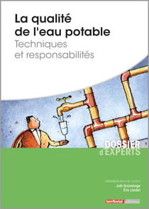 La qualité de l'eau potable - techniques et responsabilités