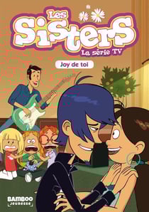 Les Sisters, la série TV Tome 1 : joy de toi