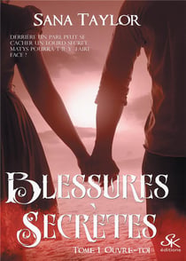 Blessures secrètes Tome 1 : ouvre-toi