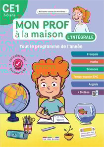 Mon prof à la maison : L'intégrale CE1 : Toute mon année - Français, maths, histoire-géo, anglais