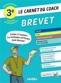 Le carnet du coach - Brevet : Comme à l'examen : les meilleures méthodes pour réussir !
