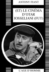(Et) le cinéma d'Otar Iosseliani (fut)