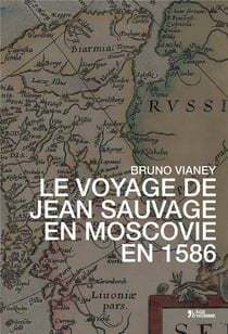 Le voyage de Jean Sauvage en Moscovie en 1586