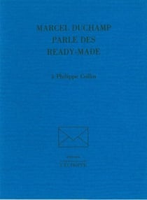 Marcel Duchamp Parle des Ready-Mades
