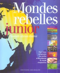 Les mondes rebelles junior (3E EDITION)
