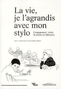 La vie, je l'agrandis avec mon stylo - l'engagement : écrits de jeunes et réflexions
