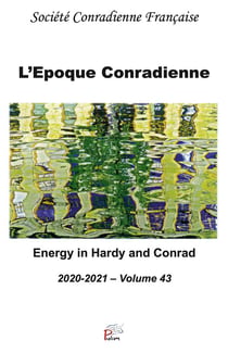 L' L'Epoque Conradienne, volume 43/2020-2021 : Energy in Hardy and Conrad