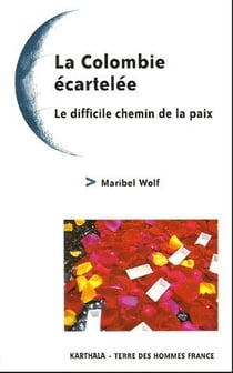 La colombie écartelée - le difficile chemin de la paix