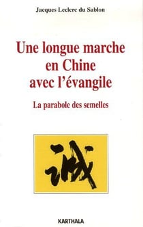 Une longue marche en Chine avec l'évangile - la parabole des semelles