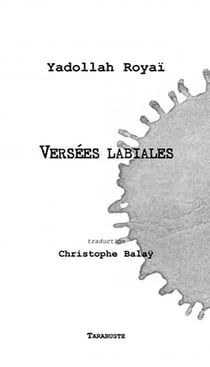 Versees labiales - yadollah royai - traduction et preface christophe balay