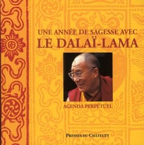 Une année de sagesse avec le dalaï-lama - agenda perpétuel