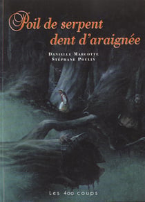 Poil de serpent, dent d'araignee