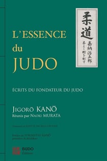 L'essence du judo : Ecrits du fondateur du judo