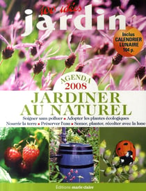 Jardiner au naturel - agenda (édition 2008)