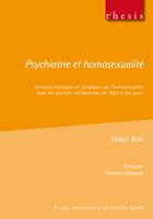 Psychiatrie et homosexualité : Lectures médicales et juridiques de l'homosexualité dans les sociétés occidentales de 1850 à nos jours
