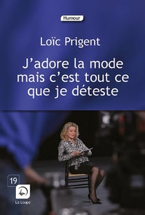 J'adore la mode mais c'est tout ce que je déteste