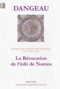 Journal Tome 1 - 1684-1685, la révocation de l'édit de Nantes
