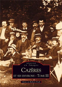 Cazères et ses environs Tome 3