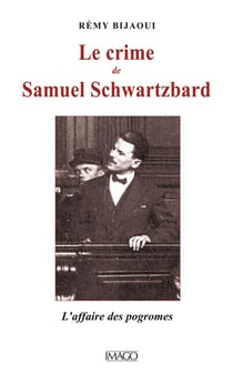 Le crime de Samuel Schwartzbard - le procès de progroms