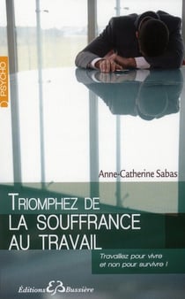 Triompher de la souffrance au travail