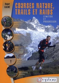 Courses nature, trails et raids - s'initier et progresser
