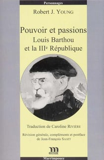Pouvoirs et passions : louis barthou et la iii république