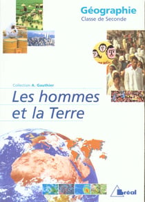 Les hommes et la terre - géographie - classe de seconde