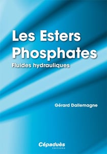 Les esters phosphates - fluides hydroliques