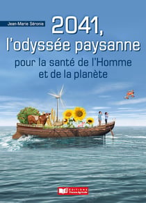 2041, l'odyssée paysanne : pour la santé de l'Hommes et de la planète
