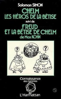 Chelm - les héros de la  bêtise - Freud et la bêtise de Chelm de Max Khon