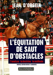 L'équitation de saut d'obstacles - l'analyse, la doctrine, la méthode