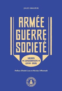 Armée - guerre - société : Soldats languedociens (1889-1919)
