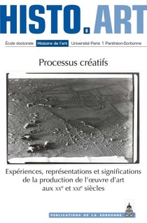 Histo.art n.8 : processus créatifs : expériences, représentations et significations de la production de l'oeuvre d'art au XXe et XXIe siècles
