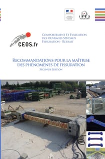 Comportement et évaluation des ouvrages spéciaux céos - recommandations pour la maîtrise des phénomènes de fissuration